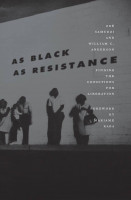 As Black As Resistance: Finding the Conditions for Liberation
