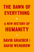 Dawn of Everything, The: A New History of Humanity