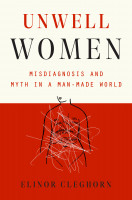 Unwell Women: Misdiagnosis and Myth in a Man-made World