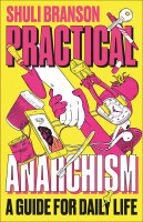 Practical Anarchism: A Guide for Daily Life