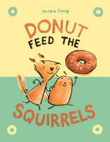 Donut Feed the Squirrels (A Graphic Novel)