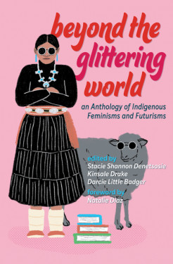 Beyond the Glittering World: An Anthology of Indigenous Feminisms and Futurisms Product image