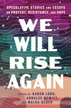 We Will Rise Again: Speculative Stories and Essays on Protest, Resistance, and Hope Product image