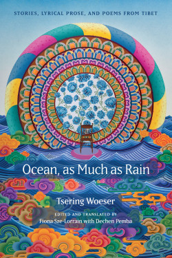 Ocean, as Much as Rain: Stories, Lyrical Prose, and Poems from Tibet Product image