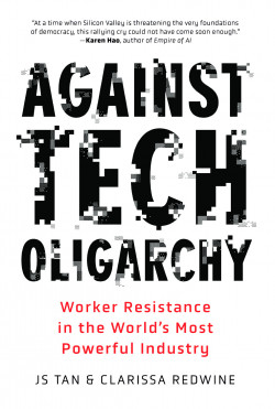 Against Tech Oligarchy: Workers' Resistance Inside the World's Most Powerful Industry Product image