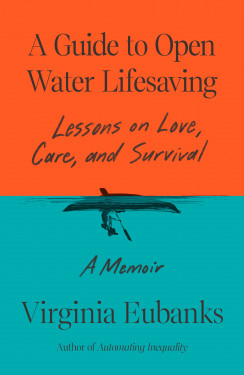A Guide to Open Water Lifesaving: Lessons on Love, Care, and Survival: A Memoir Product image