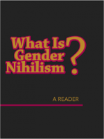 What Is Gender Nihilism?: A Reader