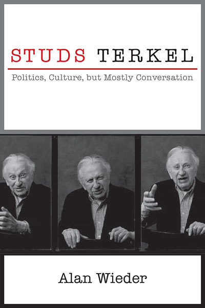 Studs Terkel: Politics, Culture, But Mostly Conversation | Calendar