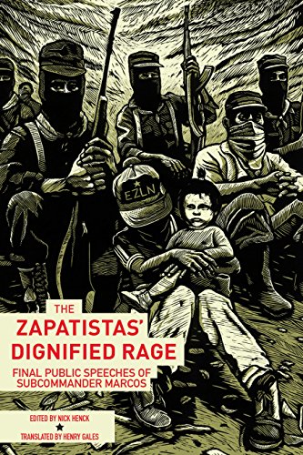 The Zapatistas' Dignified Rage by Henry Gales, Nick Henck and