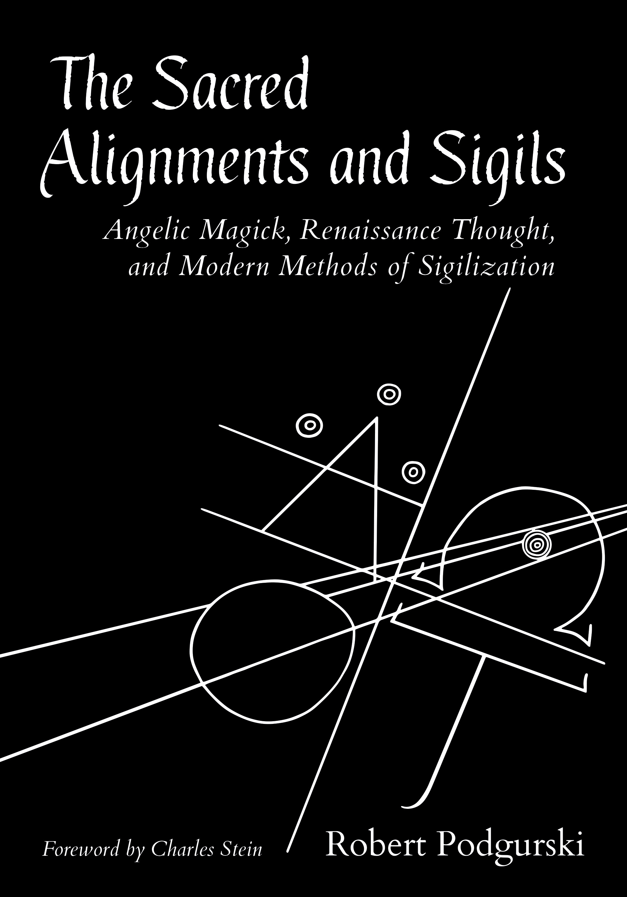 The Sacred Alignments and Sigils by Robert Podgurski | Firestorm Books