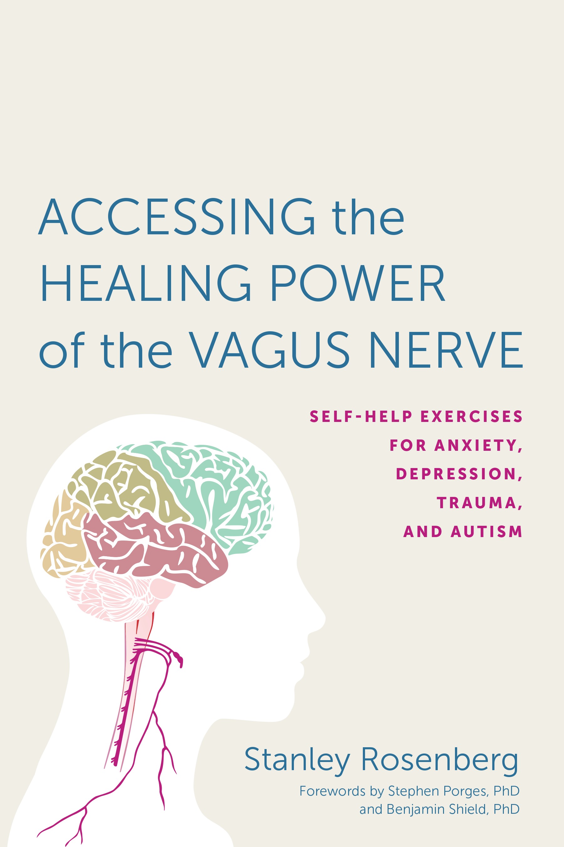 Accessing The Healing Power Of The Vagus Nerve By Stanley Rosenberg