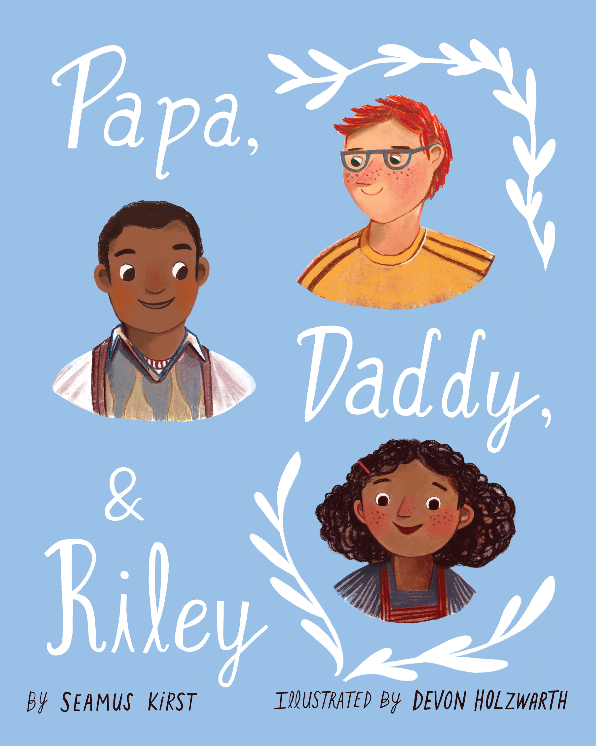 Papa, Daddy, and Riley by Seamus Kirst | Firestorm Books