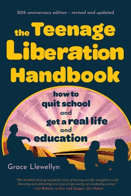 the teenage liberation handbook by grace llewellyn