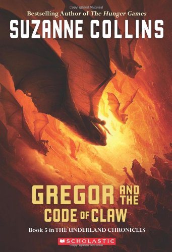 Gregor and the Code of Claw (Underland Chronicles, Book 5) by