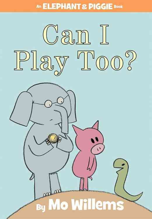 Can I Play Too? (An Elephant and Piggie Book) by Mo Willems | Firestorm